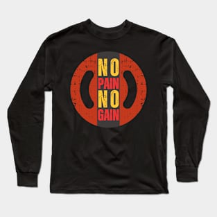 NO PAIN NO GAIN Long Sleeve T-Shirt